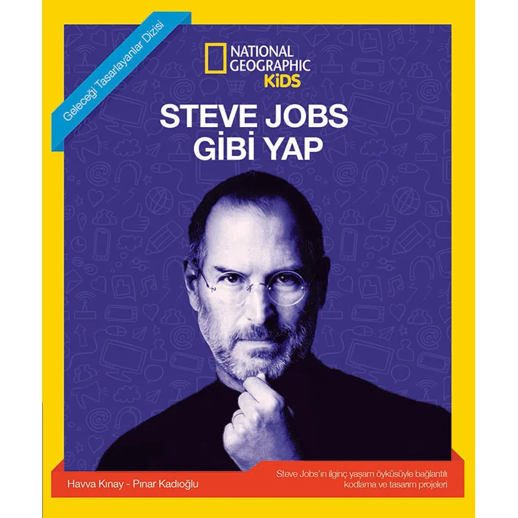 NATIONAL GEOGRAPHIC KIDS - STEVE JOBS GİBİ YAP