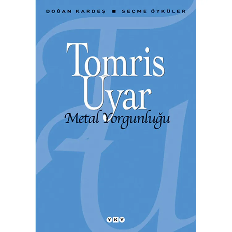 METAL YORGUNLUĞU (SEÇME ÖYKÜLER)