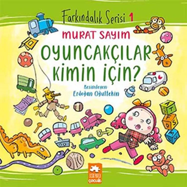 OYUNCAKÇILAR KİMİN İÇİN - FARKINDALIK SERİSİ 1