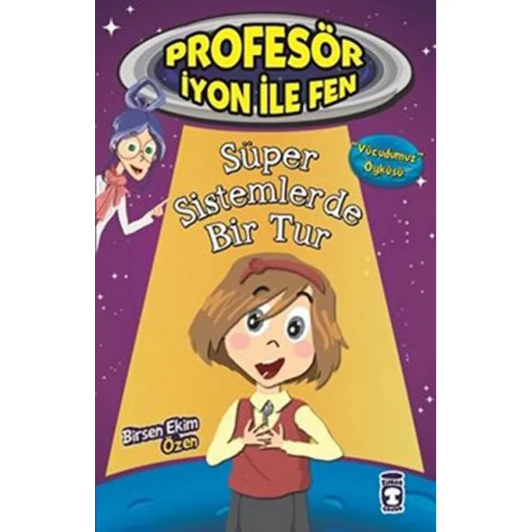 PROFÖSÖR İYON İLE FEN SÜPER SİSTEMLERDE BİR TUR