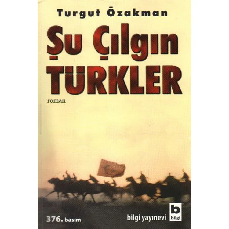 ŞU ÇILGIN TÜRKLER