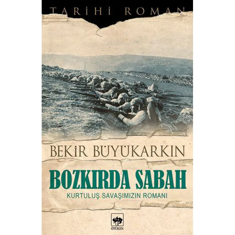 BOZKIRDA SABAH - KURTULUŞ SAVAŞIMIZIN ROMANI