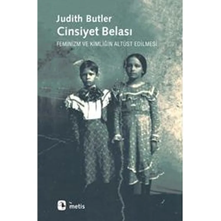 CİNSİYET BELASI FEMİNİZMVE KİLİĞİN ALTÜST EDİLMESİ