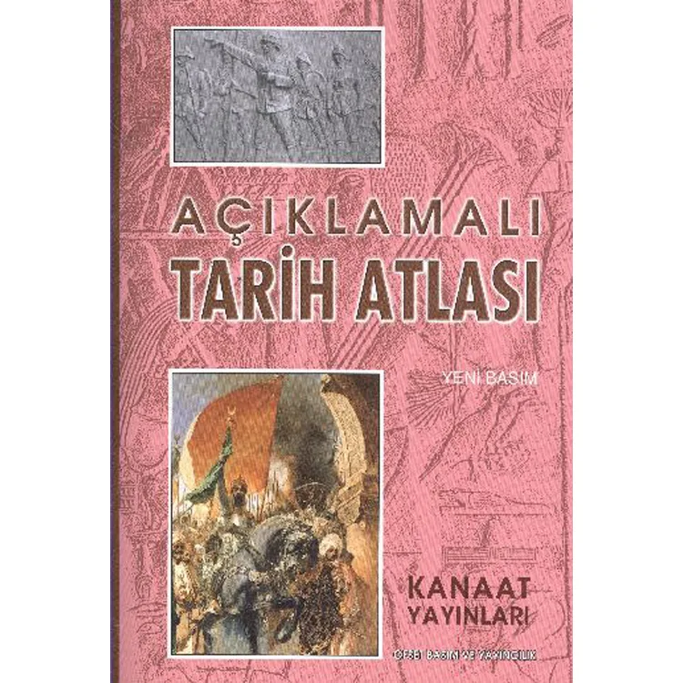 KANAAT AÇIKLAMALI BÜYÜK TARİH ATLASI