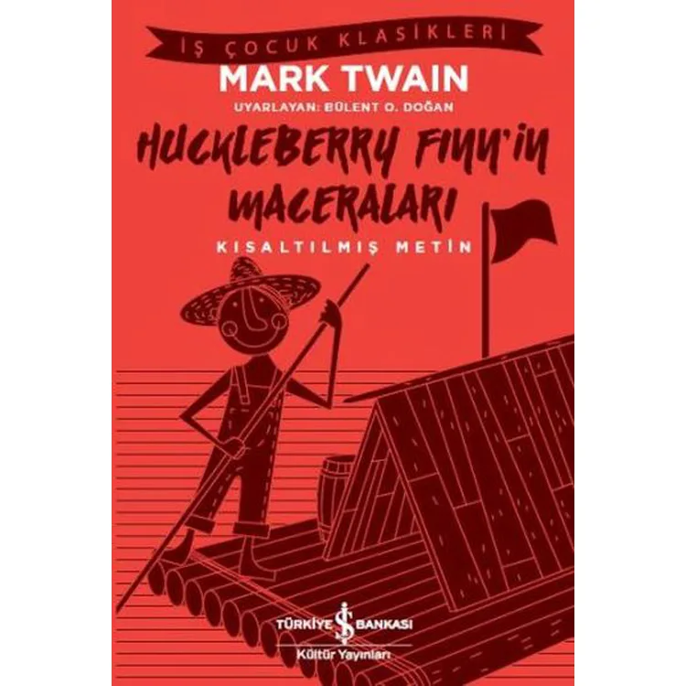 HUCKLEBERRY FINN'İN MACERALARI - (KISALTILMIŞ METİN) - İŞ ÇOCUK KLASİKLERİ