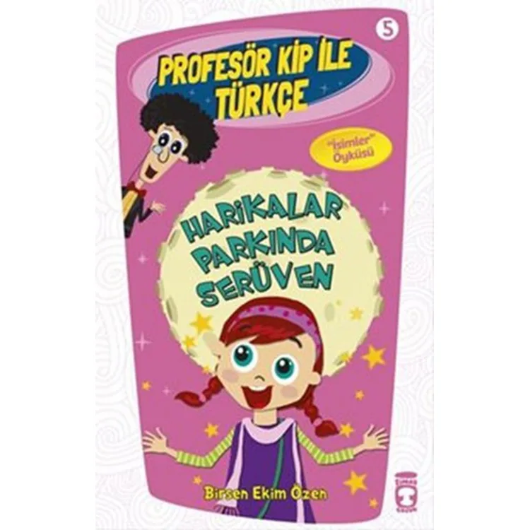 PROFESÖR KİP İLE TÜRKÇE 5 - HARİKALAR PARKINDA SERÜVEN