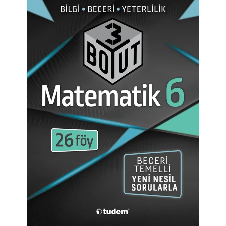 TUDEM 6. SINIF MATEMATİK 3 BOYUT 26 FÖY BECERİ TEMELLİ SORULARLA