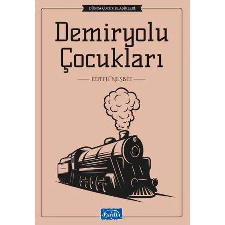 DÜNYA ÇOCUK KLASİKLERİ DİZİSİ: DEMİRYOLU ÇOCUKLARI