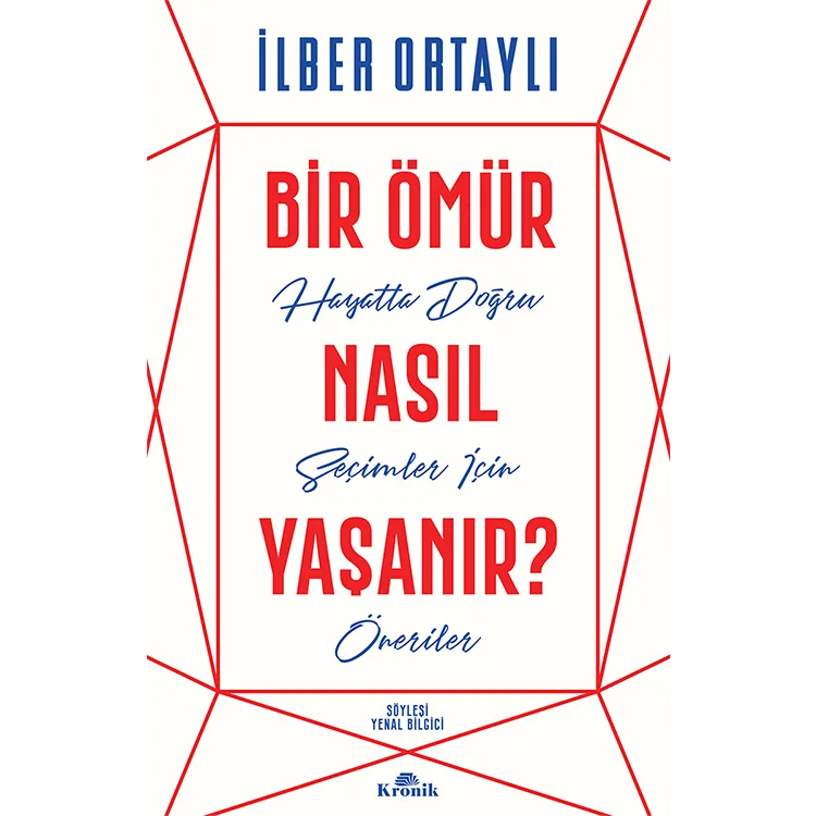BİR ÖMÜR NASIL YAŞANIR