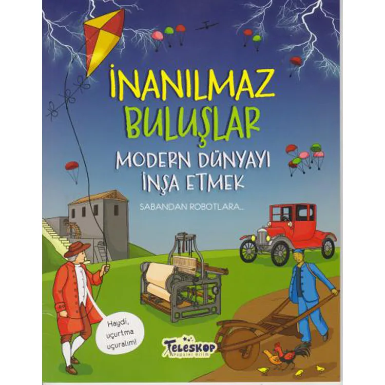 İNANILMAZ BULUŞLAR - MODERN DÜNYAYI İNŞA ETME