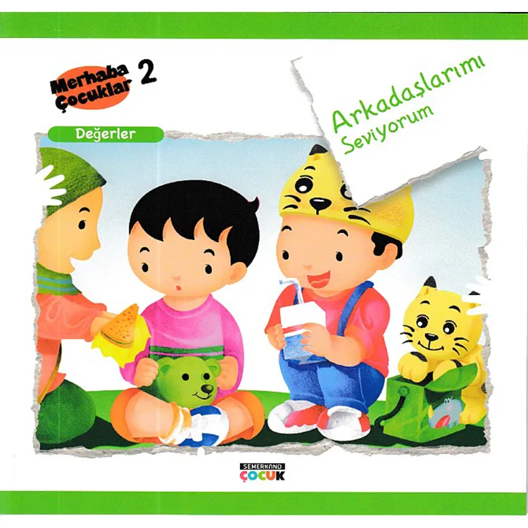 MERHABA ÇOCUKLAR 2- DEĞERLER - ARKADAŞLARIMI SEVİYORUM