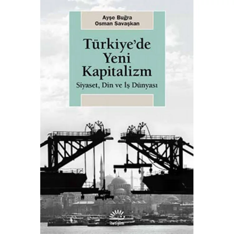 TÜRKİYE' DE YENİ KAPİTALİZM SİYASET, DİN VE İŞ DÜNYASI