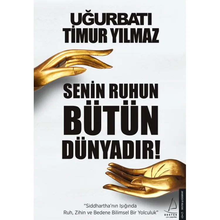 SENİN RUHUN BÜTÜN DÜNYADIR