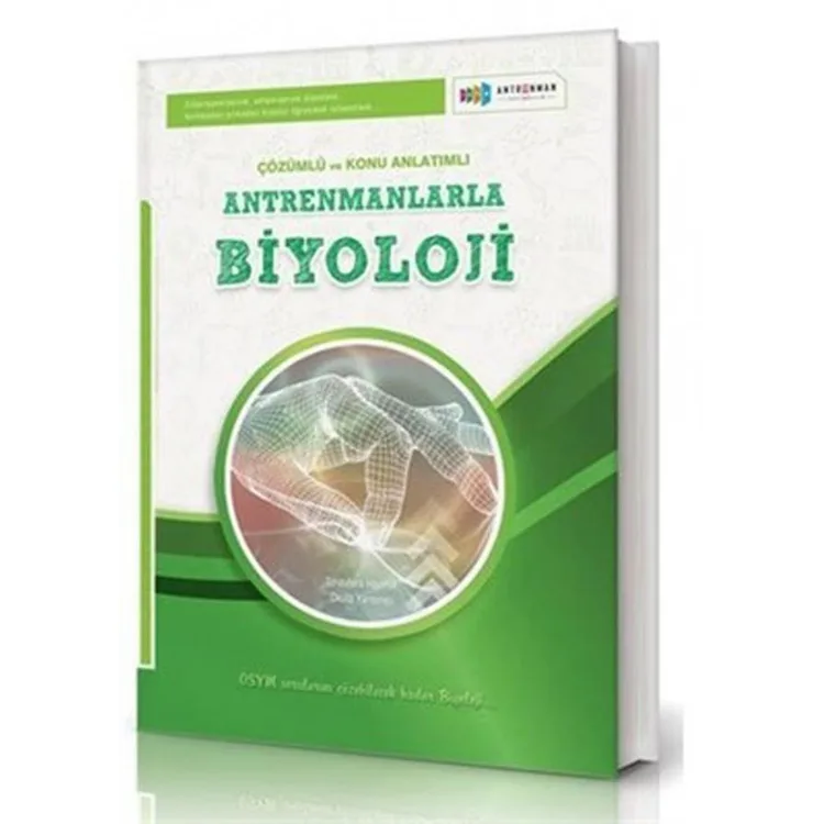 ANTRENMANLARLA BİYOLOJİ ÇÖZÜMLÜ VE KONU ANLATIMLI