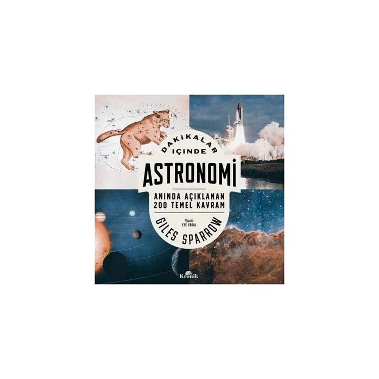 DAKİKALAR İÇİNDE ASTRONOMİ : ANINDA AÇIKLANAN 200 TEMEL KAVRAM