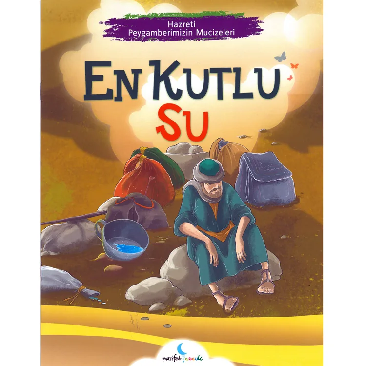 HZ.PEYGAMBERİMİZİN MUCİZELERİ : EN KUTLU SU