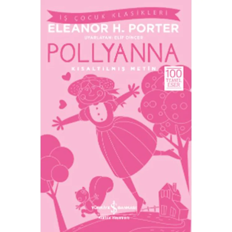 POLLYANNA - (KISALTILMIŞ METİN) - İŞ ÇOCUK KLASİKLERİ