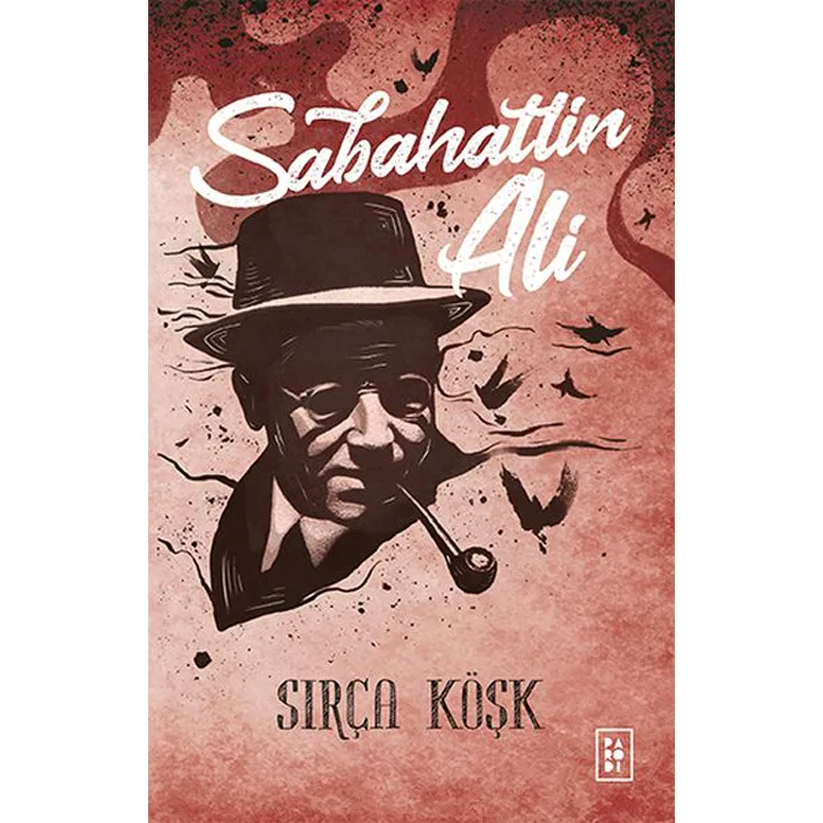 SIRÇA KÖŞK / SABAHATTİN ALİ