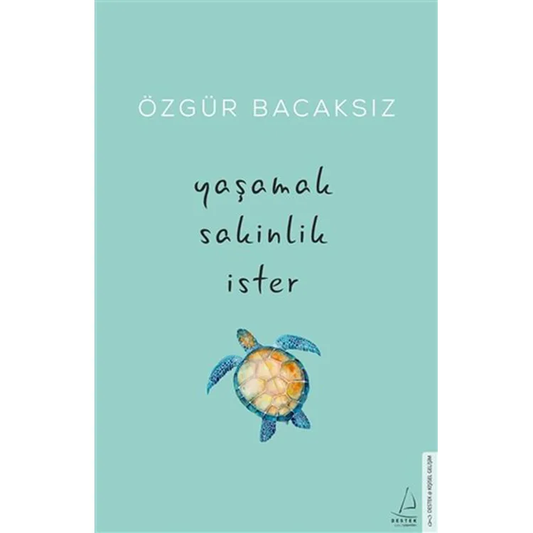 YAŞAMAK SAKİNLİK İSTER