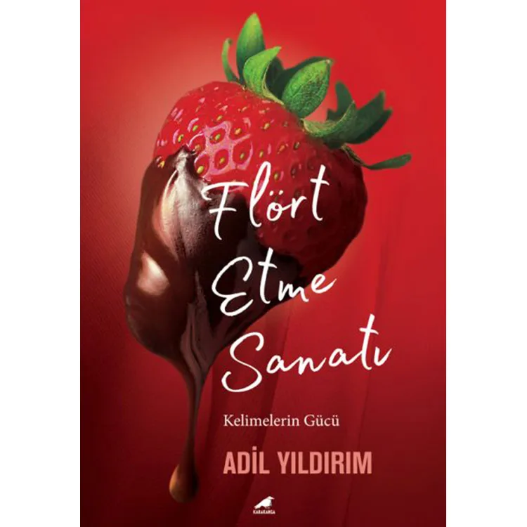FLÖRT ETME SANATI - KELİMELERİN GÜCÜ