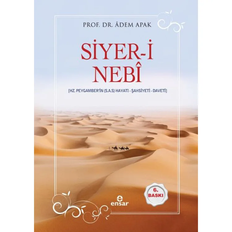 SİYER-İ NEBİ Hz. PEYGAMBER'İN (S.A.S) HAYATI - ŞAHSİYETİ- DAVETİ