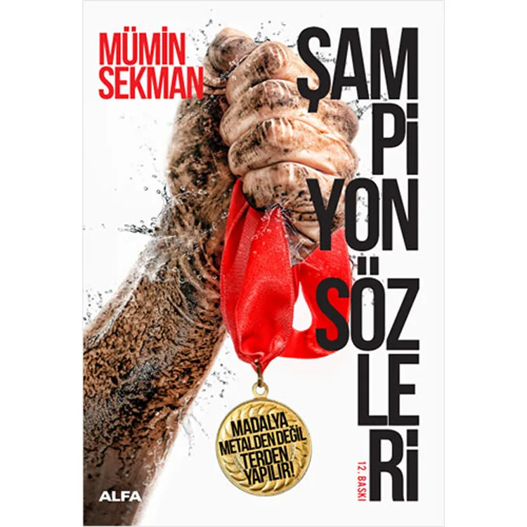 ŞAMPİYON SÖZLERİ - MADALYA METALDEN DEĞİL TERDEN YAPILIR!
