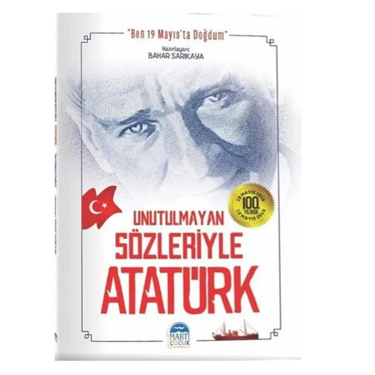 UNUTULMAYAN SÖZLERİYLE ATATÜRK
