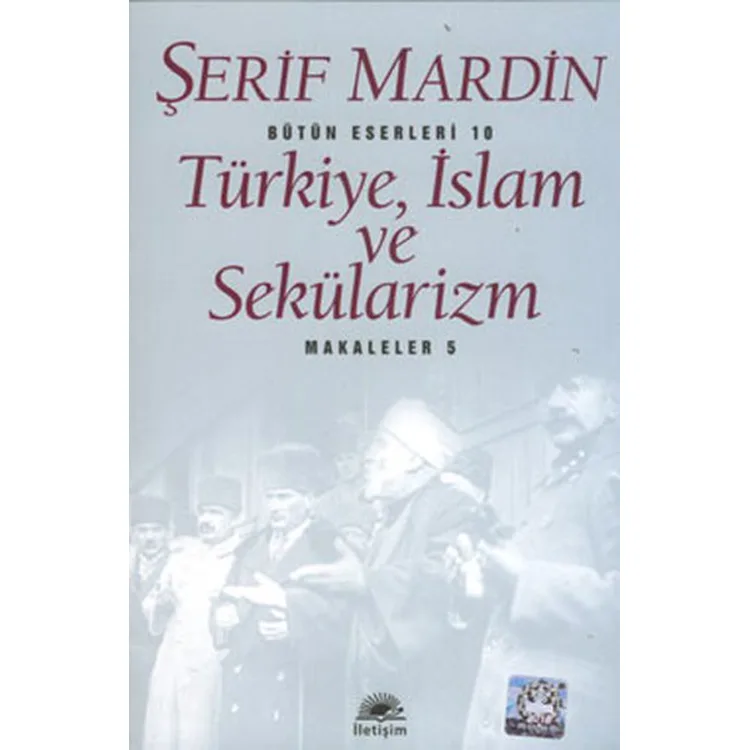 TÜRKİYE, İSLAM VE SEKÜLARİZM - MAKALELER 5