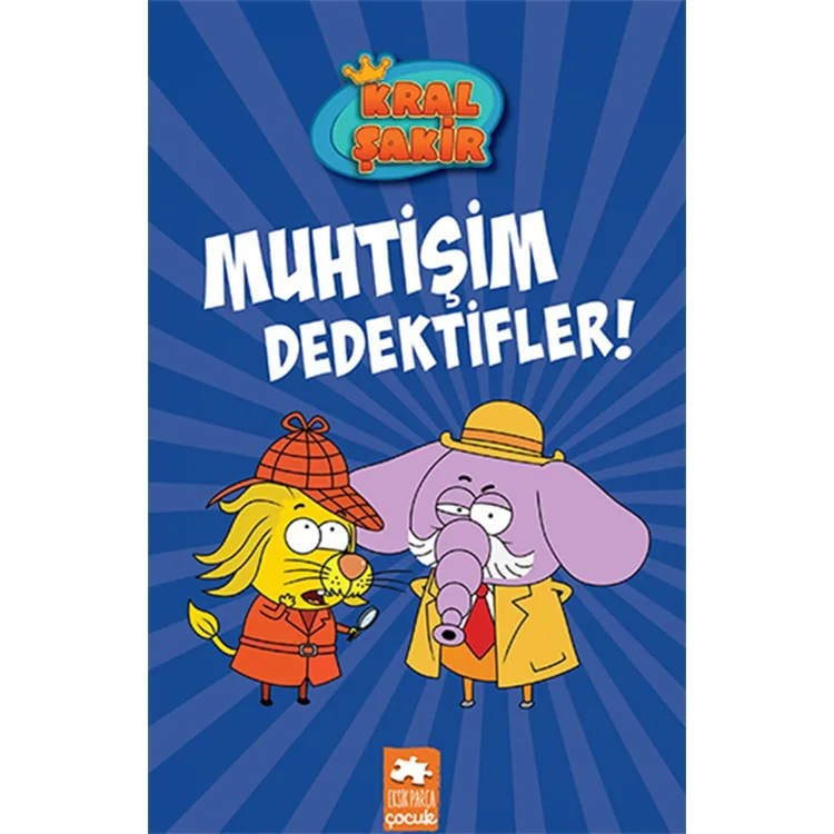 KRAL ŞAKİR 9 MUHTİŞİM DEDEKTİFLER