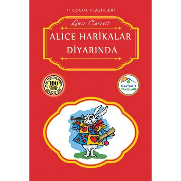 ÇOCUK KLASİKLERİ - 7 : ALİCE HARİKALAR DİYARINDA