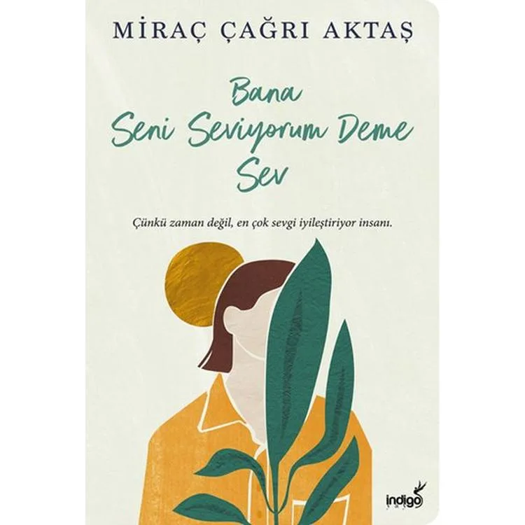 BANA SENİ SEVİYORUM DEME SEV