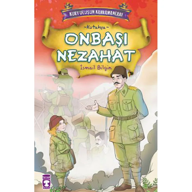 KURTULUŞUN KAHRAMANLARI ONBAŞI NEZAHAT