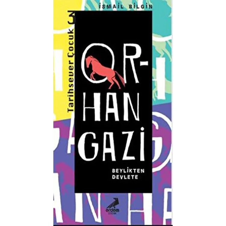 ORHAN GAZİ BEYLİKTEN DEVLETE TARİHSEVER