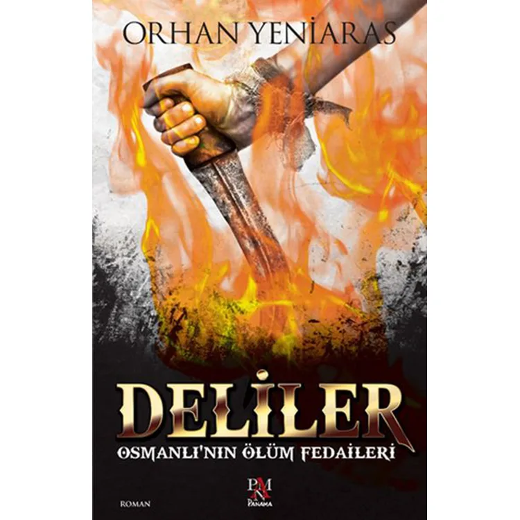 DELİLER- OSMANLI' NIN ÖLÜM FEDAİLERİ
