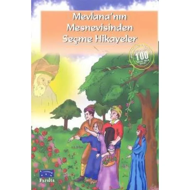 MEVLANA'NIN MESNEVİSİNDEN SEÇME HİKAYELER (100 TEMEL ESER-İLKÖĞRETİM)