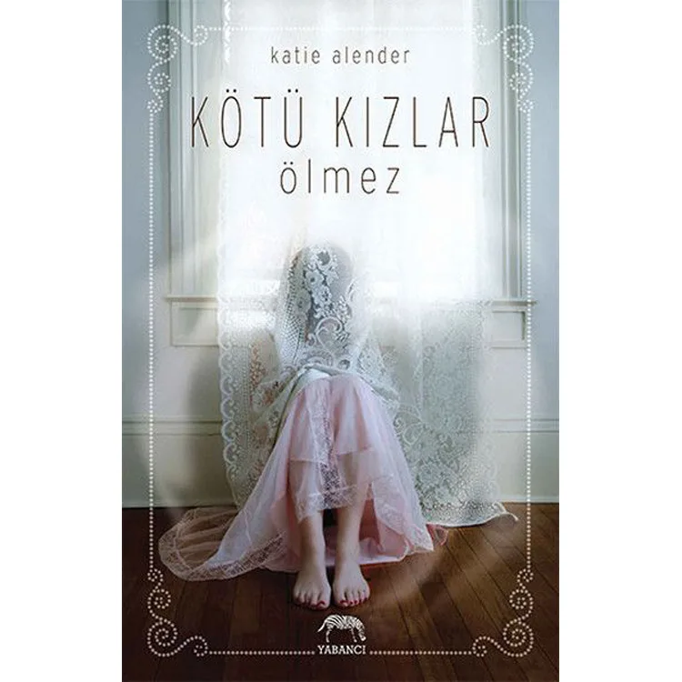 KÖTÜ KIZLAR ÖLMEZ