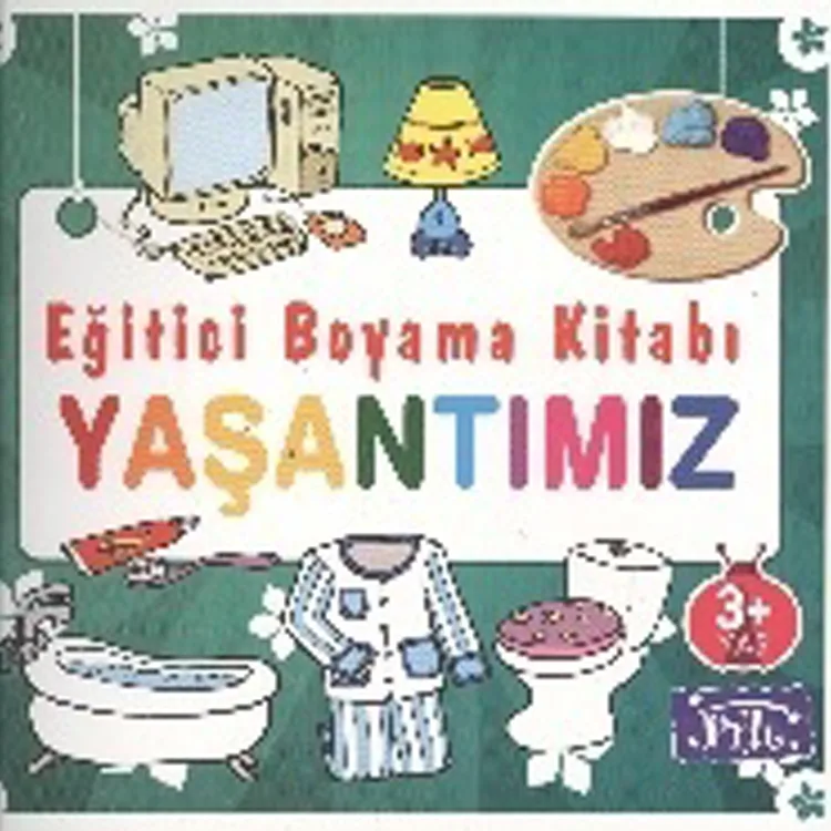 EĞİTİCİ BOYAMA KİTABI: YAŞANTIMIZ