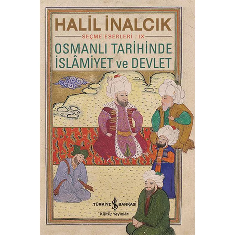 OSMANLI TARİHİNDE İSLAMİYET VE DEVLET