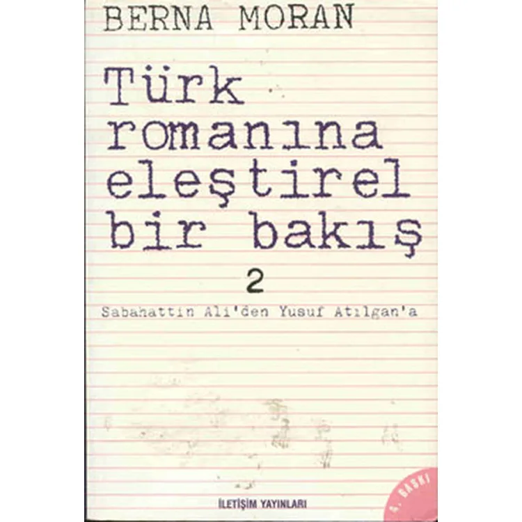 TÜRK ROMANINA ELEŞTİREL BİR BAKIŞ 2- SABAHATTİN ALİ 'DEN YUSUF ATILGAN' A