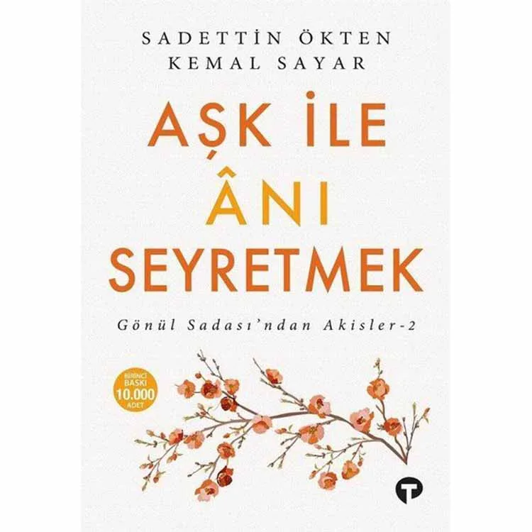 AŞK İLE ANI SEYRETMEK - GÖNÜL SADASI'NDAN AKİSLER 2