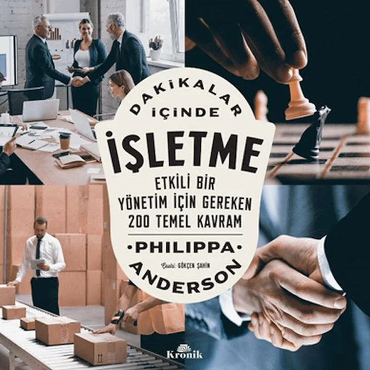 DAKİKALAR İÇİNDE İŞLETME : ETKİLİ BİR YÖNETİM İÇİN GEREKEN 200 TEMEL KAVRAM