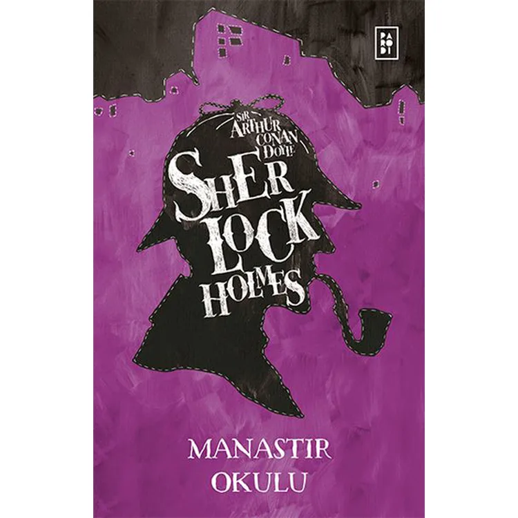 SHERLOCK HOLMES - MANASTIR OKULU