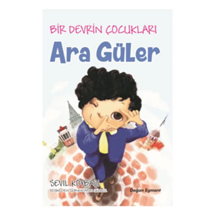 BİR DEVRİN ÇOCUKLARI - ARA GÜLER