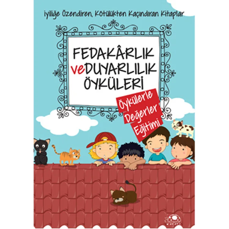 FEDAKARLIK VE DUYARLILIK ÖYKÜLERİ