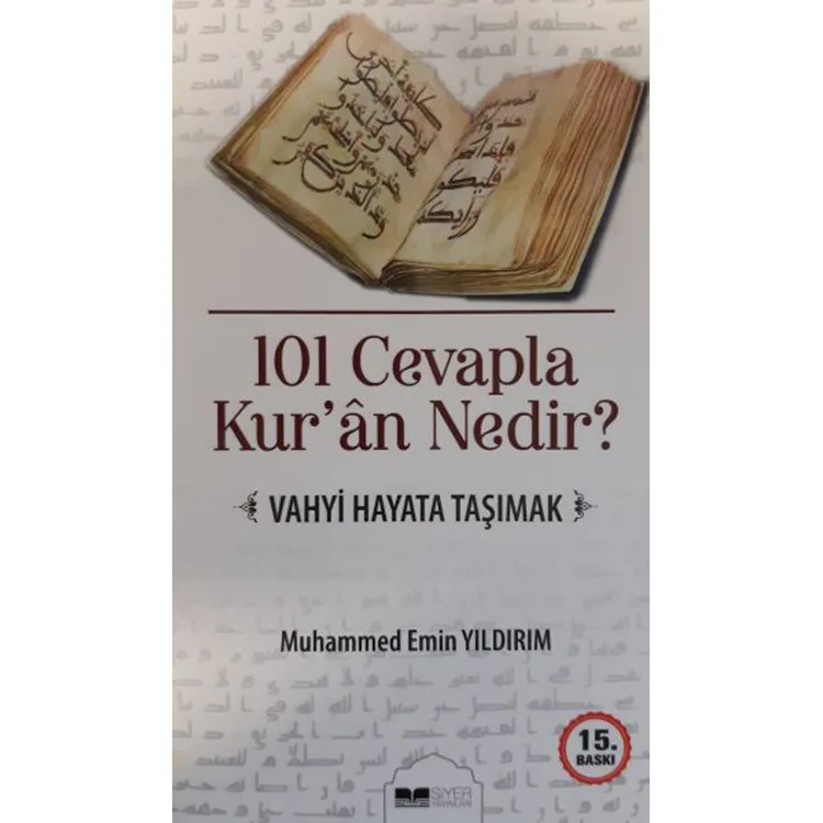 101 CEVAPLA KUR'AN NEDİR? VAHYİ HAYATA TAŞIMAK