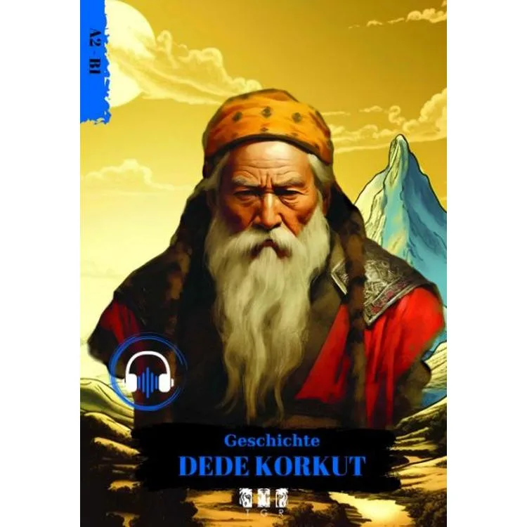A2-B1 SEVİYE GESCHICHTE DEDE KORKUT (ALMANCA)