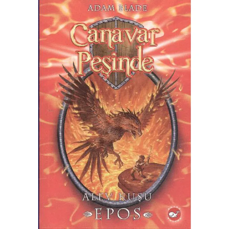 CANAVAR PEŞİNDE 06 - ALEV KUŞU EPOS