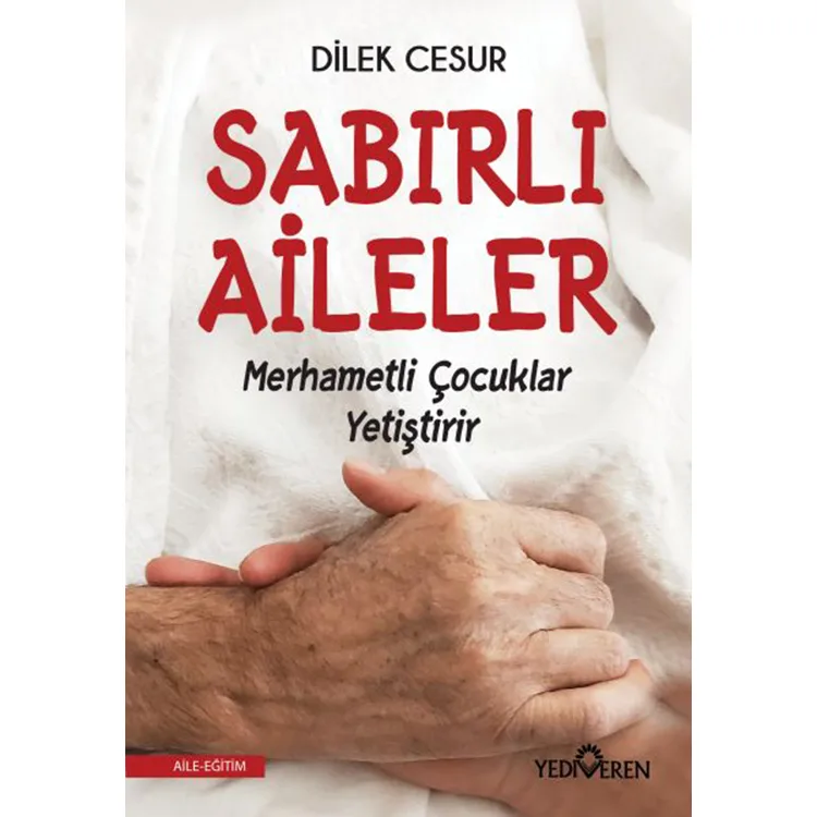 SABIRLI AİLELER MERHAMETLİ ÇOCUKLAR YETİŞTİRİR