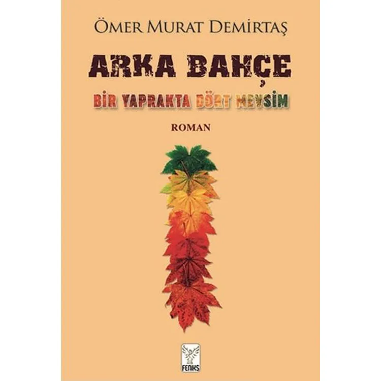 ARKA BAHÇE - BİR YAPRAKTA DÖRT MEVSİM