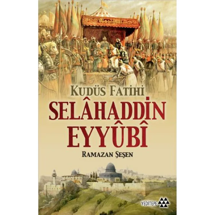 KUDÜS FATİHİ SELAHATTİN EYYÜBİ